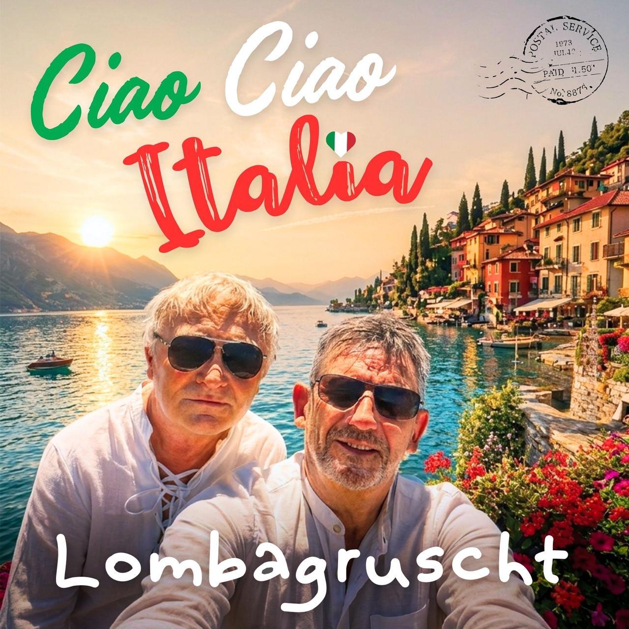 Lombagruscht - Ciao Ciao Italia