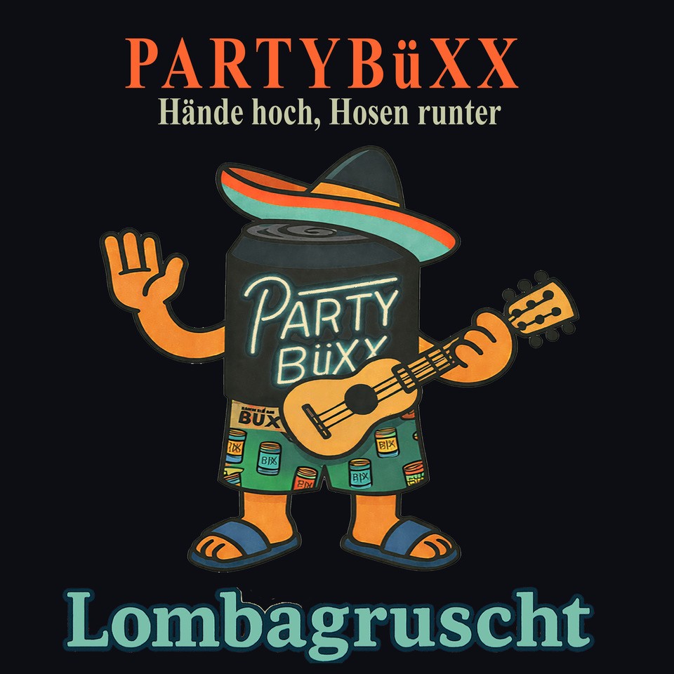 Lombagruscht Hit 2026 - PartyBüxx
